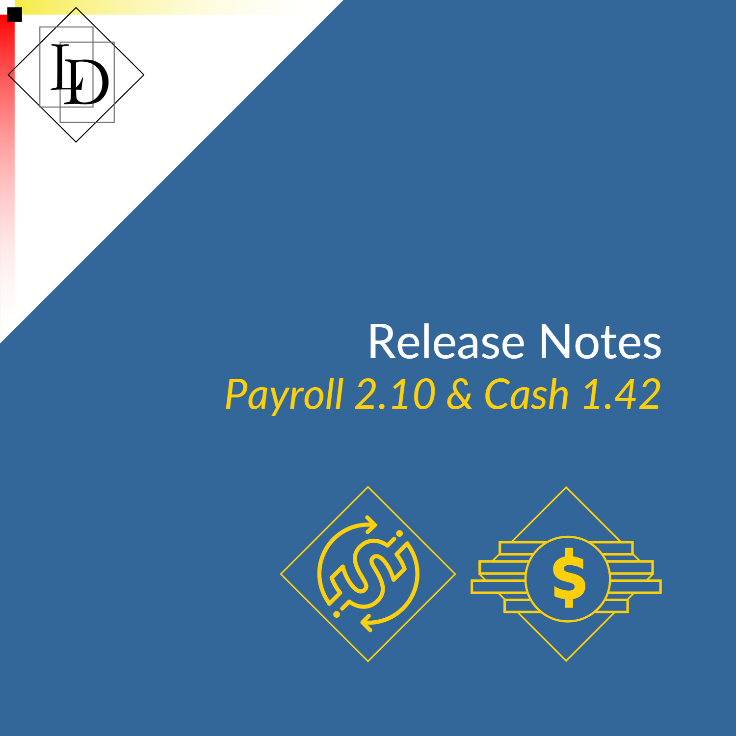 The image is the standard Logical Developments release notes thumbnail in blue, with the LD logo in the top right, the words "Release Notes" in white right justified from the image centre, the words "Payroll 2.10 and Cash 1.42" in gold italics right justified below the previous text, and the logos for Payroll and Cash in the bottom right.